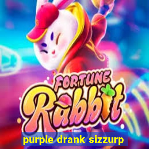 purple drank sizzurp