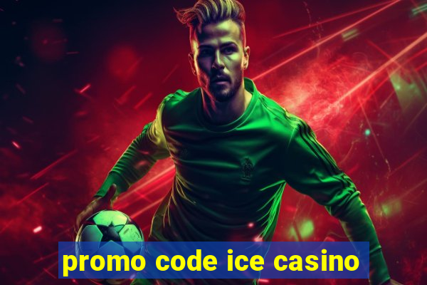 promo code ice casino