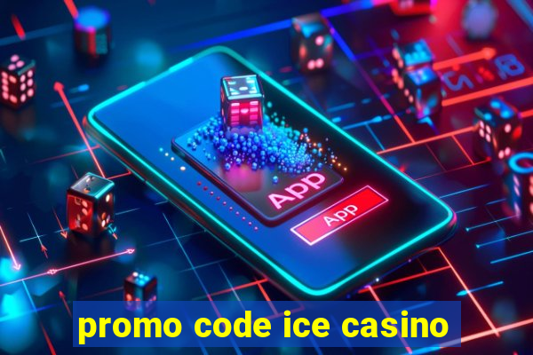 promo code ice casino