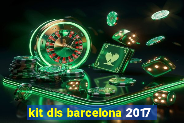 kit dls barcelona 2017