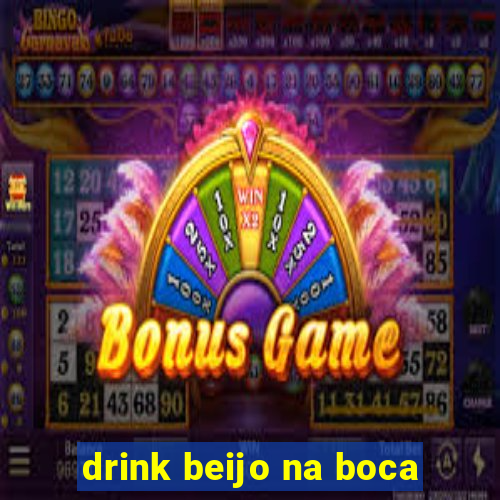 drink beijo na boca