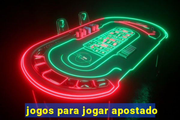 jogos para jogar apostado