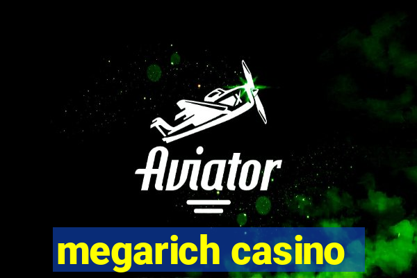 megarich casino