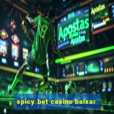 spicy bet casino baixar