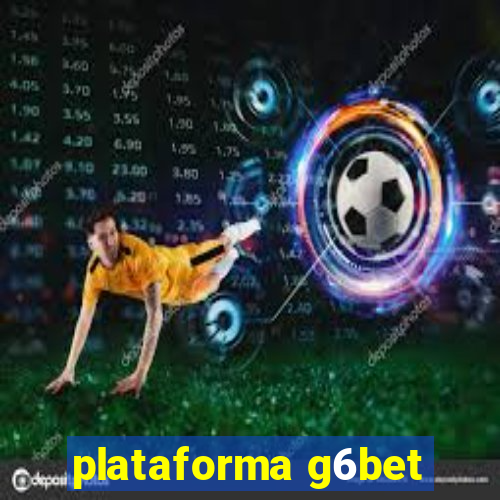 plataforma g6bet