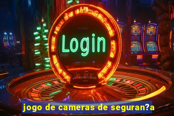 jogo de cameras de seguran?a