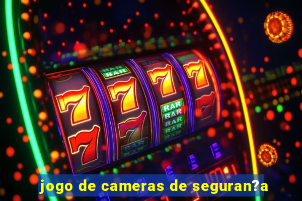 jogo de cameras de seguran?a