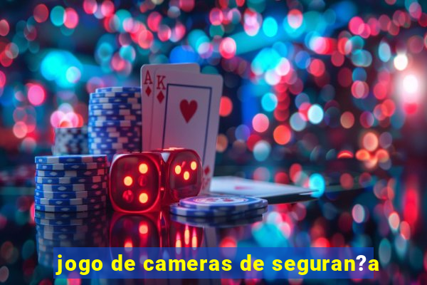 jogo de cameras de seguran?a