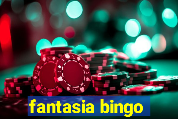 fantasia bingo