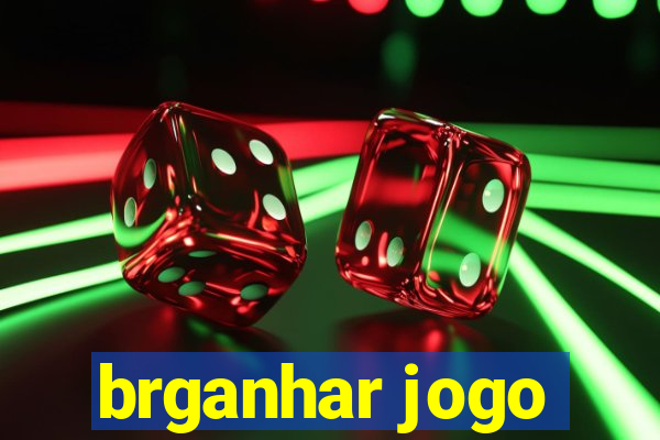 brganhar jogo