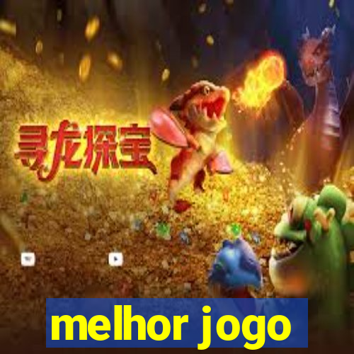 melhor jogo