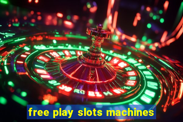 free play slots machines