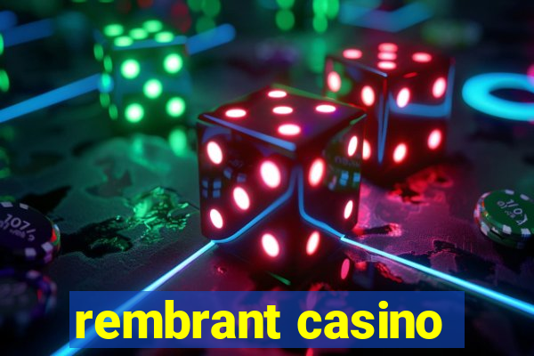 rembrant casino