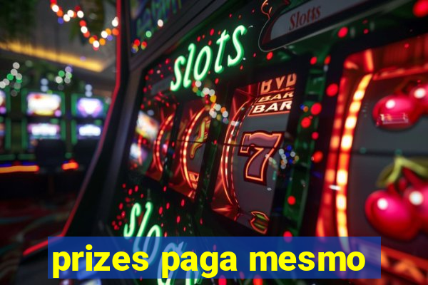 prizes paga mesmo