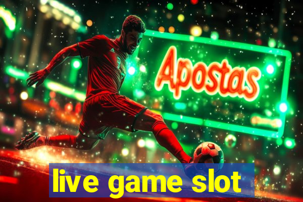 live game slot