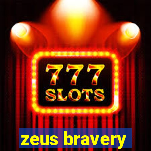 zeus bravery