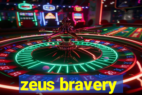 zeus bravery