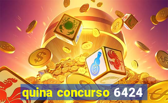 quina concurso 6424