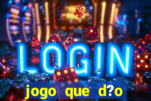 jogo que d?o dinheiro de verdade