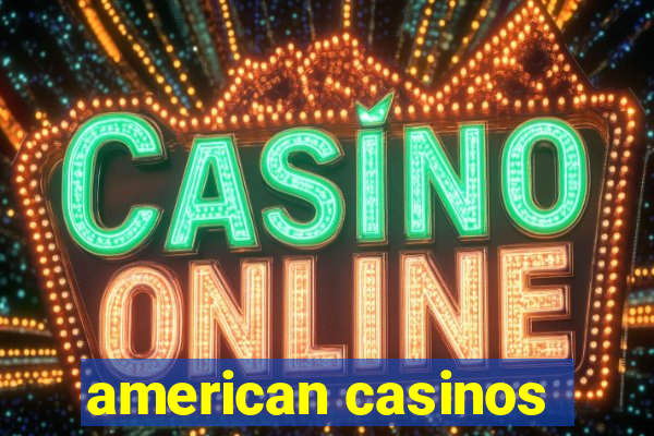 american casinos