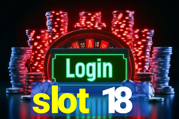 slot 18