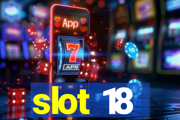 slot 18