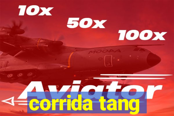 corrida tang