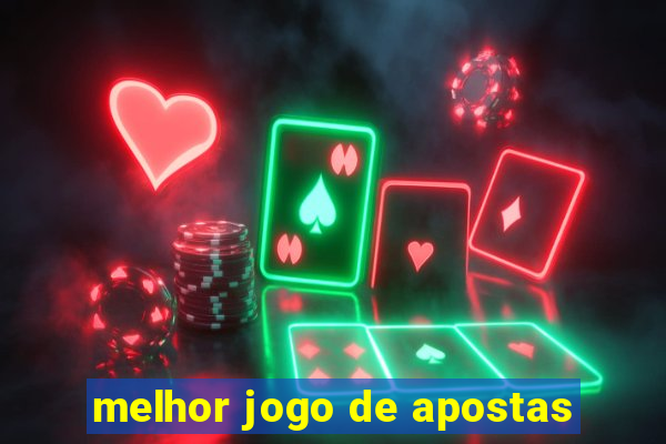 melhor jogo de apostas