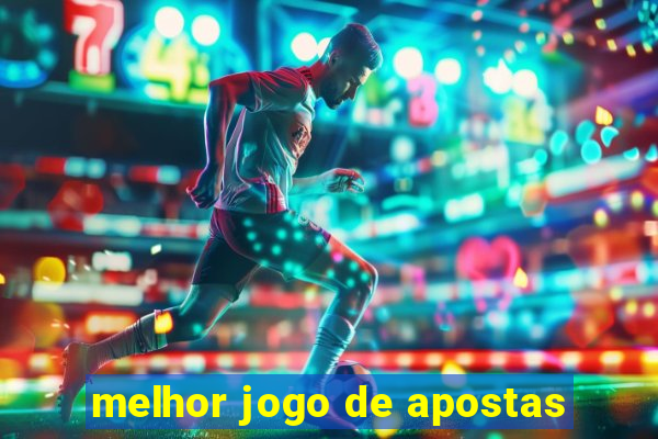 melhor jogo de apostas