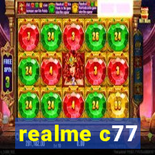 realme c77