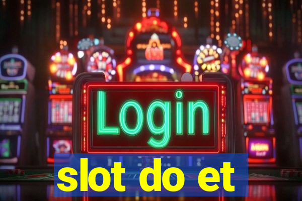 slot do et