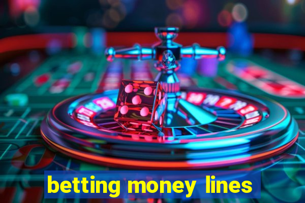 betting money lines