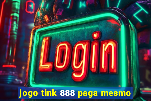 jogo tink 888 paga mesmo