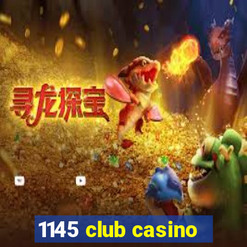 1145 club casino