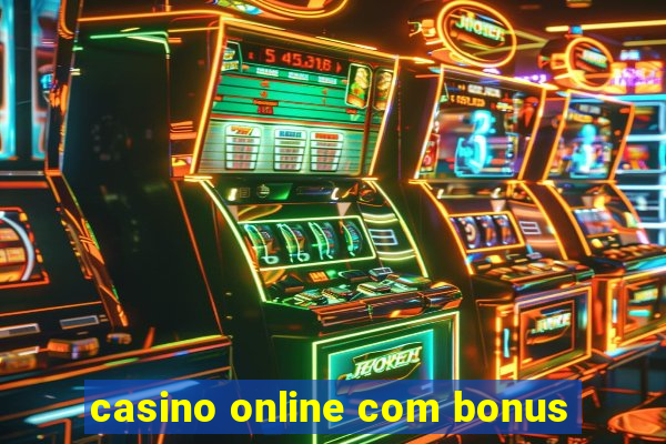 casino online com bonus