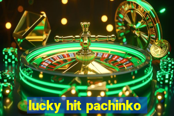 lucky hit pachinko