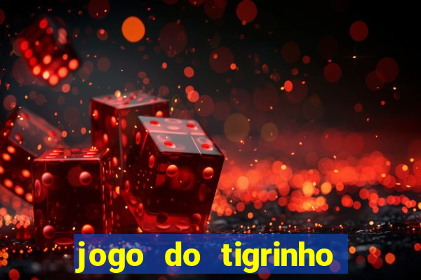 jogo do tigrinho que aposta r$ 1