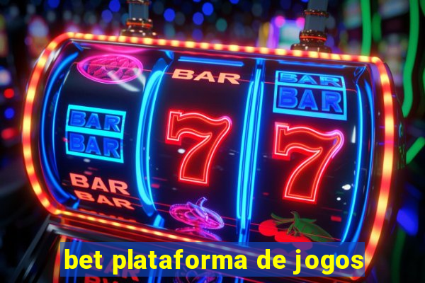 bet plataforma de jogos