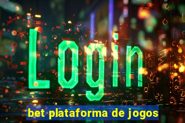 bet plataforma de jogos