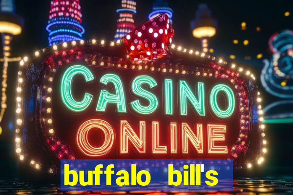 buffalo bill's hotel and casino