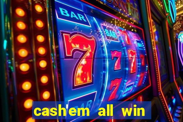 cash'em all win real money