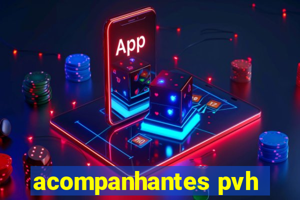 acompanhantes pvh