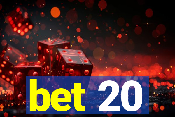 bet 20