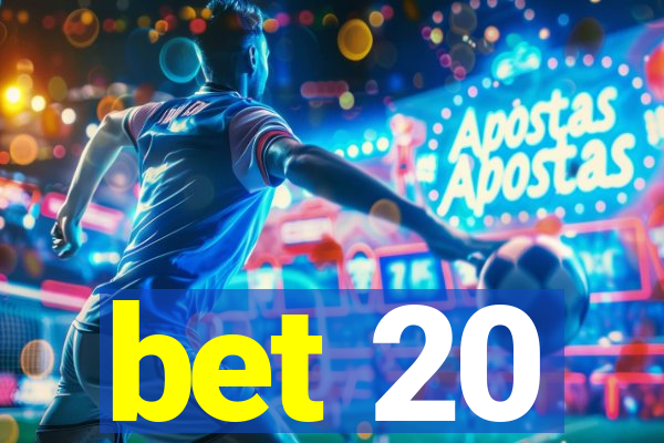 bet 20