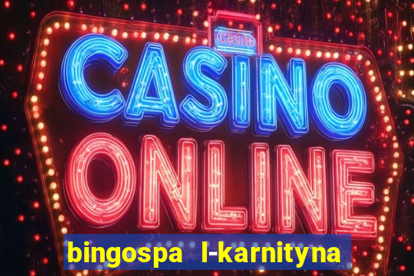 bingospa l-karnityna w ?elu opinie