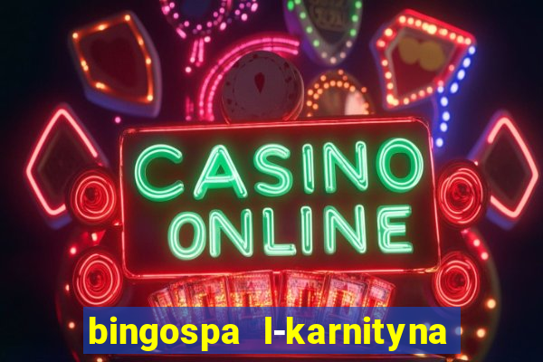 bingospa l-karnityna w ?elu opinie