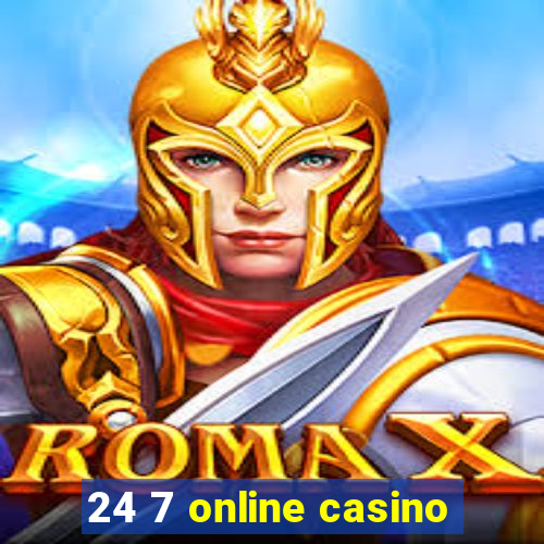 24 7 online casino