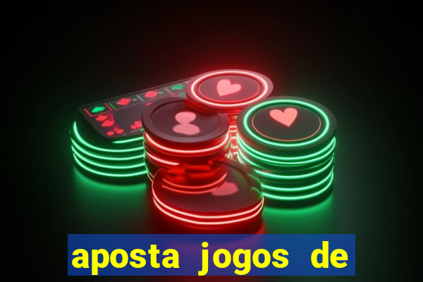 aposta jogos de futebol online