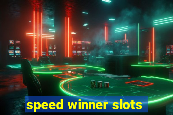 speed winner slots