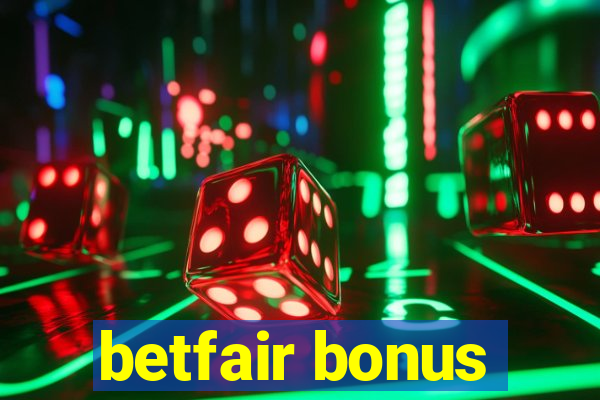 betfair bonus